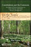 Constitutions and the Commons: The Impact of Federal Governance on Local, National, and Global Resource Management by Blake Hudson