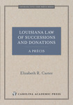 Louisiana Law of Successions and Donations, A Precis