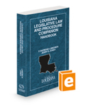 Louisiana Legislative Law and Procedure Companion Handbook