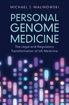 Personal Genome Medicine: The Legal and Regulatory Transformation of US Medicine